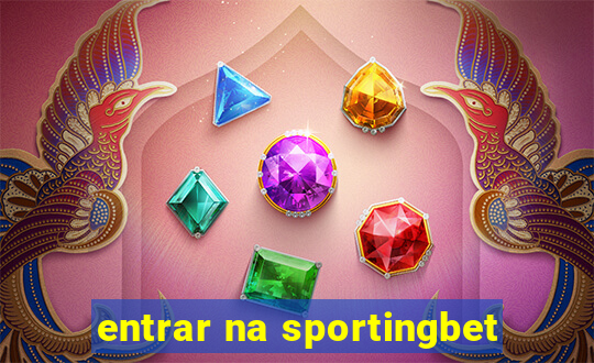 entrar na sportingbet